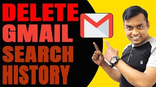 HOW TO REMOVE SEARCH HISTORY ON GMAIL – Easy to Find, View, Delete History  - 2022