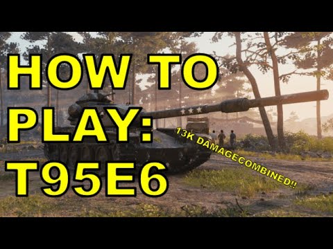 13K Combined Damage! How to Play: T95E6 (World of Tanks Console)