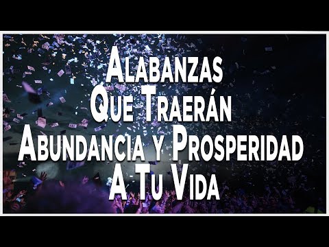 Alabanzas Que Traerán Abundancia Y Prosperidad A Tu Vida
