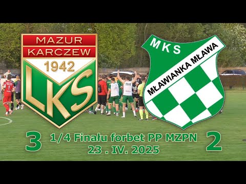 MAZUR Karczew - Mławianka Mława 3:2 - 23.IV.2025