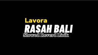 Download lagu RASAH BALI LAVORA lirik lagu... mp3
