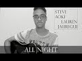Steve Aoki X Lauren Jauregui - All Night (Cover) Steve Aoki X Lauren Jauregui - All Night (Cover)