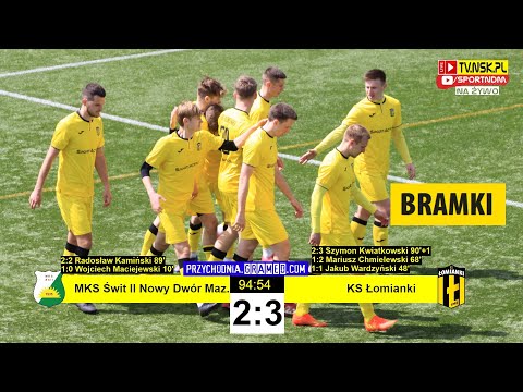tv.nsk.pl [bramki] MKS Świt II Nowy Dwór Maz. - KS Łomianki 2:3 (1:0) 2023-05-07 g.11:00 LO