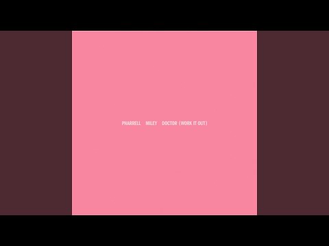 Pharrell Williams & Miley Cyrus - 'Doctor (Work It Out)' Official Audio
