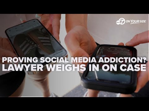 Proving social media addiction? Lawyer weighs in on landmark case