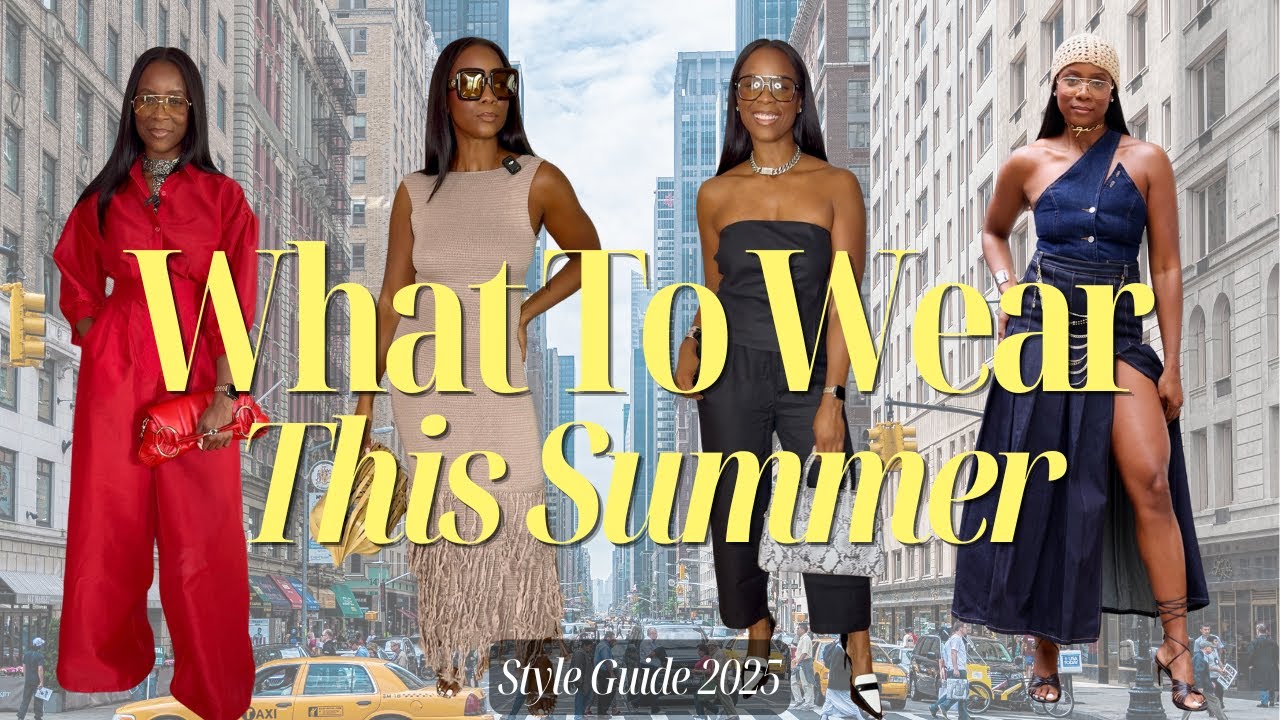 What to Wear This Summer: 10 Effortless & Chic Outfit Ideas for 2025