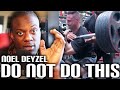 LEARN FROM NOEL DEYZEL TRAINING MISTAKES W/ LARRY WHEELS