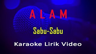 Download lagu Alam - Sabu-Sabu Karaoke Lirik Video mp3
