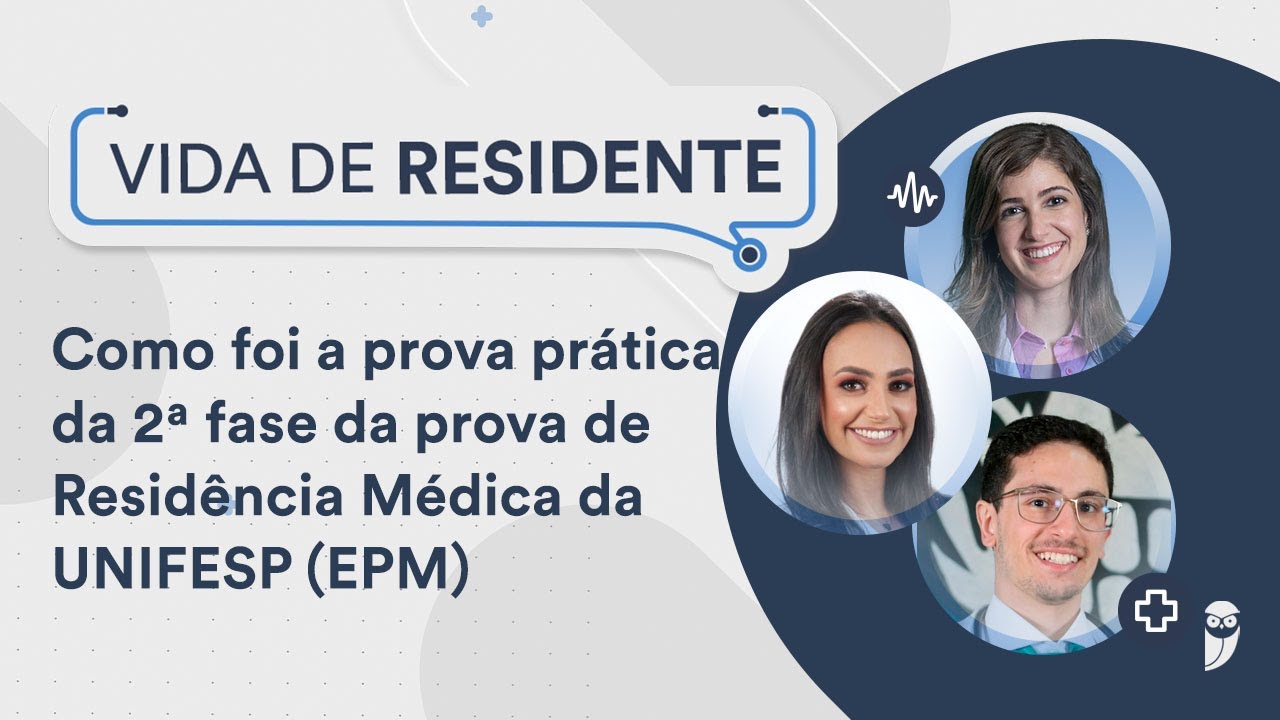 Como foi a prova prática da 2ª fase da prova de Residência Médica da UNIFESP (EPM)