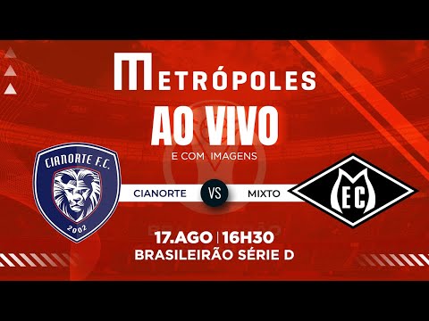 SÉRIE D JOGO COMPLETO: CIANORTE-PR 1 X 1 MIXTO-MT - 17/8/25