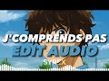 PNL ~ J'Comprends Pas [Edit Audio]