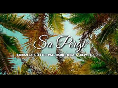 Sa Pergi - Febrian Sapulette x VAlL Rado x QIBATA CREW x C.S.O.B
