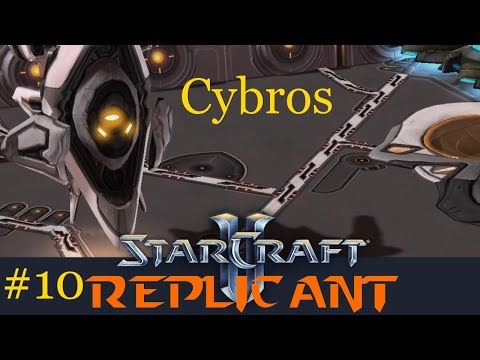 Cybros - Starcraft 2: Replicant Custom Kampagne #10 [Deutsch | German]