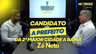 Visão Empreendedora com Candidato Zé Neto - Candidato da 2ª Maior Cidade da Bahia