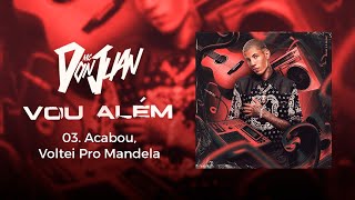 03. Acabou, Voltei Pro Mandela - MC Don Juan (Vou Além) Lyric Video