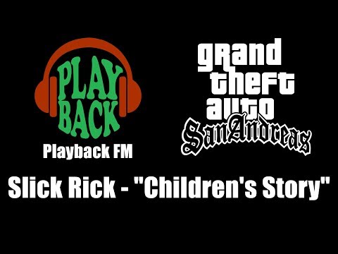 GTA: San Andreas - Playback FM | Slick Rick - "Children's Story" (Wrong audio)