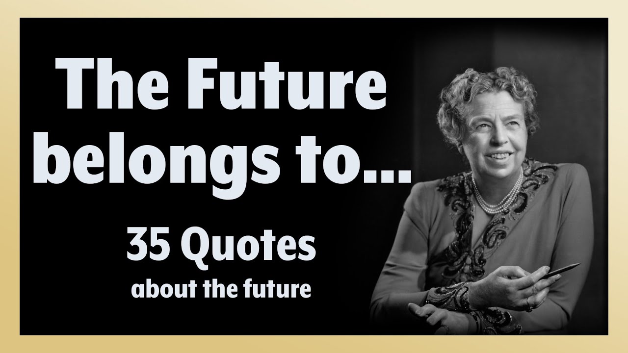 35 Inspirational Quotes About The Future | Quotivation: A Journey into the Unknown