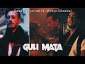 Guli Mata Status Fullscreen Status Saad Lamjarred Status Shreya Ghoshal Status Your Status