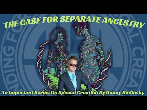 The Case For Separate Ancestry   Episode 1   A Literal Adam and Eve (Undeniable Evidence!)