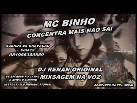 MC BINHO . CONCENTRA MAIS NAO SAI 2018 LAÇAMENTO