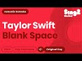 Blank Space Karaoke | Taylor Swift (Karaoke Acoustic)