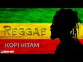 Lagu REGGAE KOPI HITAM