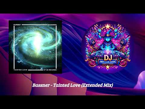 Bassner - Tainted Love (Extended Mix) [Of Us Records]