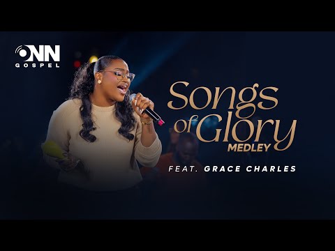 Songs of Glory Medley ft. Grace Charles