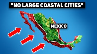 Why Doesn&#39;t Mexico Have Large Coastal Cities