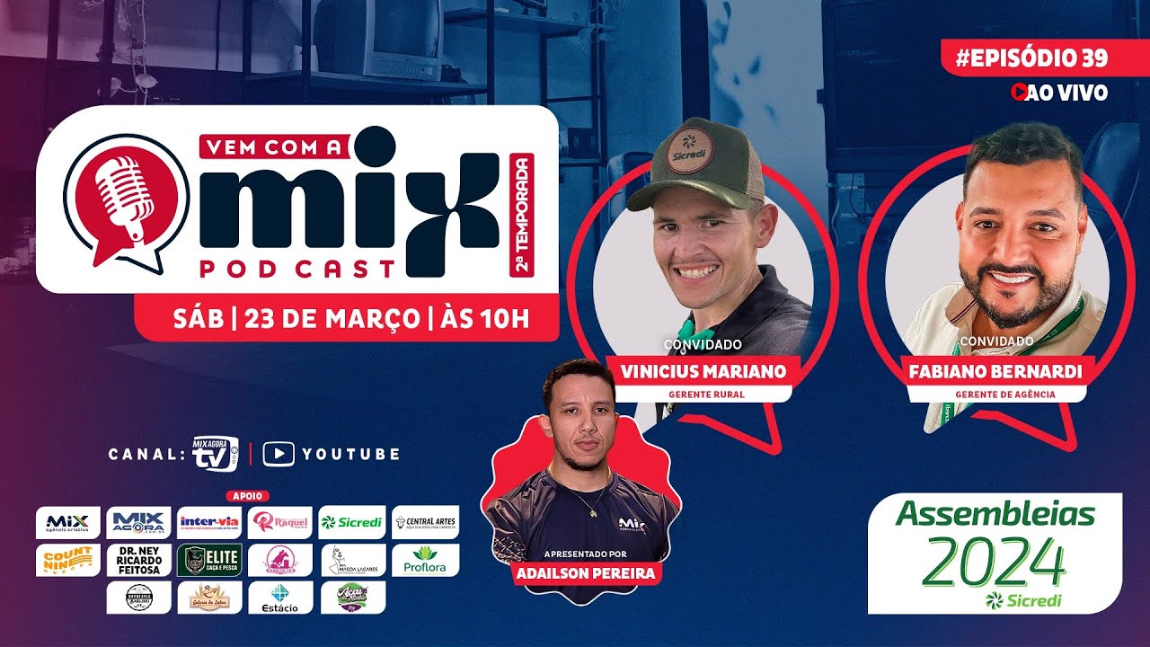 Vem com a MIX PODCAST - ASSEMBLEIA SICREDI 2024 - #39