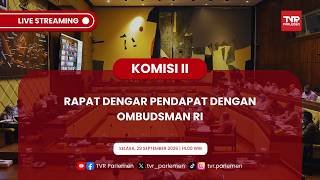 KOMISI II DPR RI - RAPAT DENGAR PENDAPAT DENGAN OMBUDSMAN RI