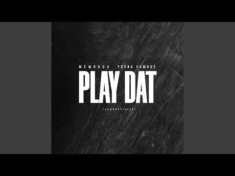 Play Dat (feat. Young Famous)