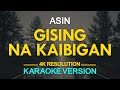 GISING NA KAIBIGAN - Asin (KARAOKE Version)