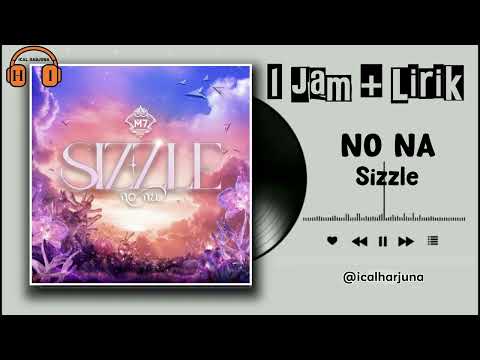 🔥🎶 NO NA &ndash; SIZZLE | M7 THEME SONG | MOBILE LEGENDS: BANG BANG (1 JAM + LIRIK) 🎮