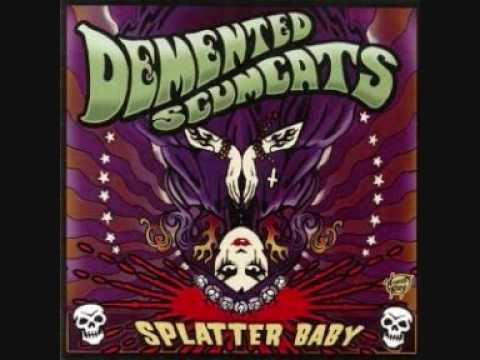 Demented Scumcats -  I don't need no doctor