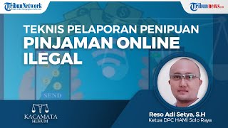 Teknis Pelaporan ke Pihak yang Berwenang Jika Terkena Penipuan Pinjaman Online Ilegal