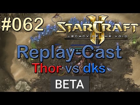 Starcraft 2: LotV Beta Replay-Cast #062 [LES.Thor (T) vs dks (Z)]