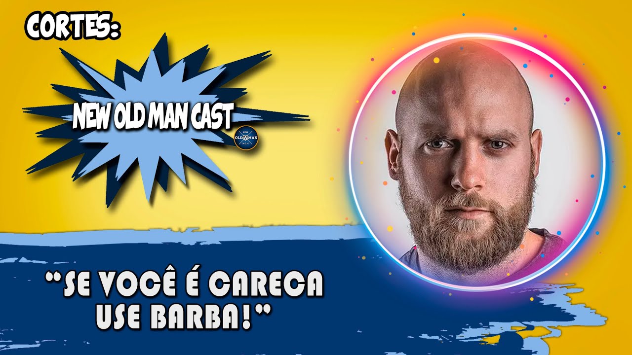 BARBA PARA CARECAS: Barba Combina com Careca? Ou é a Solução?!? | Cortes New Old Man Cast