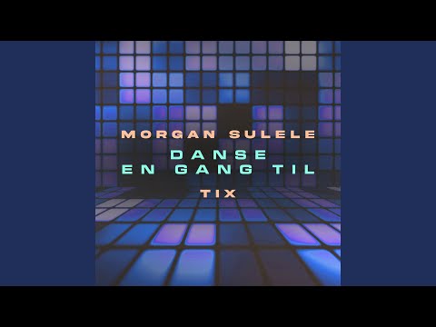 Danse En Gang Til - Morgan Sulele