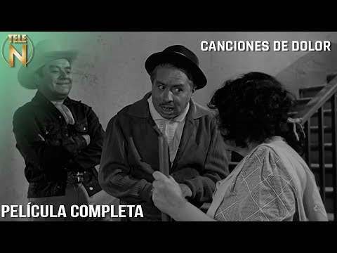 Canciones de Dolor | Tele N | Película Completa | Lucha Villa  Cuco Sánchez