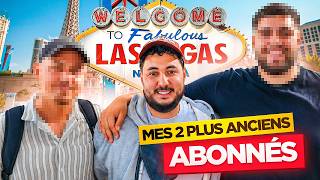 J'INVITE MES PLUS ANCIENS ABONNÉS À LAS VEGAS