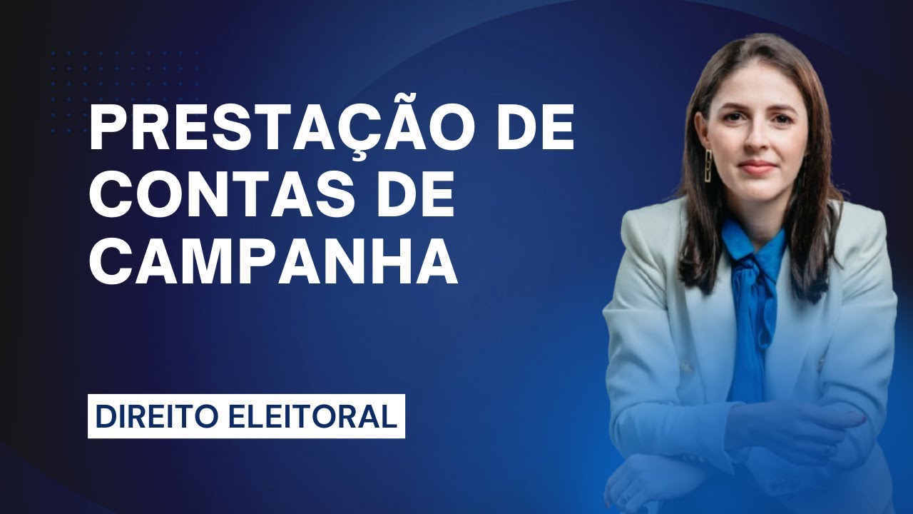 PRESTAÇÃO DE CONTAS DE CAMPANHA - saiba os prazos e quais os riscos de não fazer