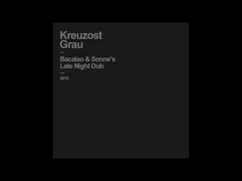 Kreuz Ost - Grau (Bacalao & Sonne's Late Night Dub)