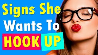 6 Signs a Female Friend Wants to Hook Up with You- Proven Indicators a Girl is DTF