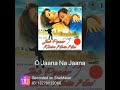 O Jaana Na Jaana Yeh Dil Tera Deewana