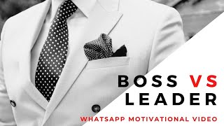 Boss vs Leader | Best Whatsapp status Motivational 30 second Video