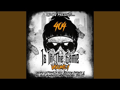404 Is in the Game (feat. Mob, Cirocboy Streetz, Drowsy G, Joey Low, la Firmeza, All Blue...