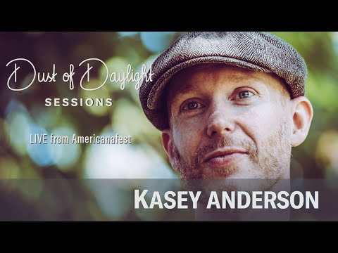 Kasey Anderson  - Americanafest 2019 (Dust of Daylight Sessions)