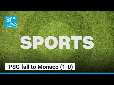 Ligue 1: PSG fall to Monaco (1-0) as Marseille fail to capitalise • FRANCE 24 English