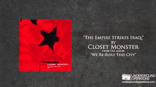Closet Monster - The Empire Strikes Iraq